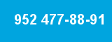 952 477-88-91
